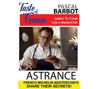 Taste of France - Masterchefs Share Their Secrets Pascal Barbot - Astrance
