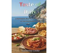 Taste of Italy: 30 Authentic Recipes from the Heart of the Italian Mainland