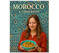 Taste of Morocco - Delicious Atlas Collection: Easy and Authentic Moroccan Recipes for Soups, Appetizers, Salads, Main Dishes, Sweets and Drinks