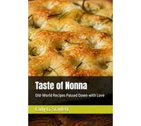 Taste of Nonna: Old-World Recipes Passed Down with Love