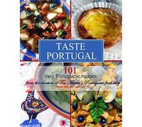 Taste Portugal 101 Easy Portuguese Recipes: Volume 1