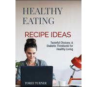 Tasteful Choices " A Diabetic Think Book For Healthy Living "