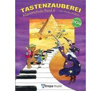 Tastenzauberei Band 4 Klavierschule für Kinder | Klavier lernen mit Audio CD für Einzelunterricht und Gruppenunterricht | Spielerische Piano Schule auf Deutsch | Lernbuch für Anfänger am Klavier