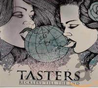 Tasters - Reckless Till The End