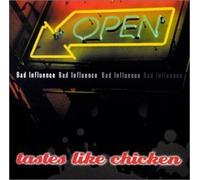 Tastes Like Chicken by Bad Influence Band (2001-08-21)