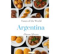 Tastes of the World: Argentina