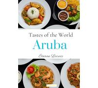 Tastes of the World: Aruba
