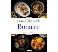 Tastes of the World: Bonaire