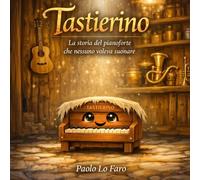 Tastierino: La storia del pianoforte che nessuno voleva suonare