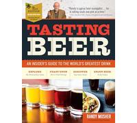 Randy Mosher e Ray Daniels – Tasting Beer – Guida per intenditori alla birra – 2ª ed. (tascabile)