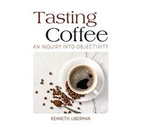 Tasting Coffee: An Inquiry into Objectivity