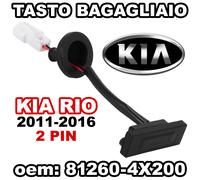 TASTO PULSANTE APERTURA PORTELLONE INTERRUTTORE APRI BAGAGLIAIO per KIA RIO UB