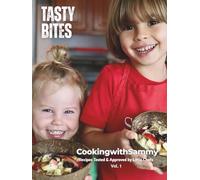 Tasty Bites: Recipes Tested & Approved by Little Chefs