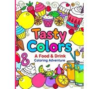 Tasty Colors: A Food and Drink Coloring Adventure