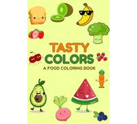 Tasty Colors: A Food Coloring Book for Relaxation and Fun
