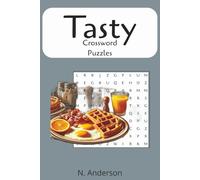 Tasty Crossword Puzzles: 50+ Fun and Yummy Food Puzzles to Tickle Your Tastebuds | Gifts for Kids, Teens, Adults and Senior | 6x9 Great for Home, School or Travel 112 pages