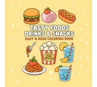 Tasty & Delicious Food Coloring Book: Bold and Easy Fun Food Designs for Kids, Teens, and Adults Who Love Coloring and Food!: Relax and enjoy coloring ... coloring book for food lovers of all ages