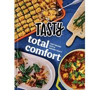 Tasty total comfort: cozy recipes with a modern touch: an official tasty c...