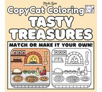 Tasty Treasures Copycat Coloring Book: Match or Make It Your Own - Relax and Unwind with Bold, Easy Food Scenes for Adults and Teens