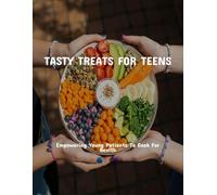 Tasty Treats For Teens: Empowering Young Patients To Cook For Health