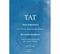 TAT - That is Brahman: A 21st Century Bhagavad Gita summary