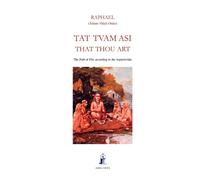Tat Tvam Asi, That Thou Art: The Path of Fire according to the Asparsavada...