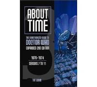 Tat Wood Lawren About Time 3: The Unauthorized Guide to Doctor Who ( (Tascabile)