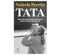 Tata: From the bestselling author of Fresh Water for Flowers