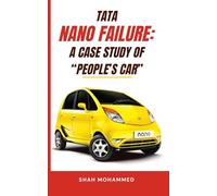 Tata Nano Failure: A Case Study of "People's Car"
