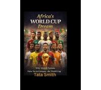 Tata Smith Africa's World Cup Dream (Tascabile)