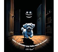 Chris Kemel Tatai, o cãozinho que tinha medo do escuro (Copertina rigida)