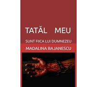 TATĂL MEU: SUNT FIICA LUI DUMNEZEU