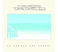 Tatalo, Maurizio - Le Parole Che Vorrei
