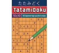 Tatamidoku 10x10: 100 Japanese logic puzzles to enjoy