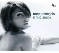 Tatangelo Anna - Il Mio Amico (Edt.Spec.)