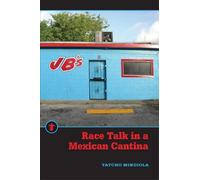 Tatcho Mindiola Race Talk in a Mexican Cantina (Tascabile)
