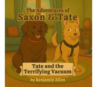 Tate and the Terrifying Vacuum: The Adventures of Saxon & Tate - Book 2