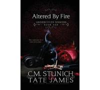 Tate James C M Stunich Altered By Fire (Tascabile) Undercover Sinners