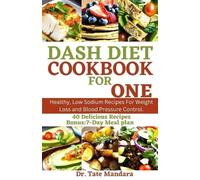 Tate Mandara Dash Diet Cookbook for One (Tascabile)