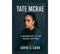 Tate McRae: A Biography of the Rising Pop Star