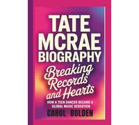 TATE MCRAE BIOGRAPHY: Breaking Records and Hearts - How a Teen Dancer Became a Global Music Sensation
