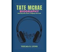 TATE MCRAE BIOGRAPHY: Dancing with Heart, Singing with Soul