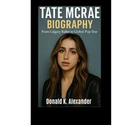 TATE MCRAE BIOGRAPHY: From Calgary Ballet To Global Pop Star