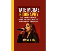 Tate McRae Biography: From Teen Sensation to Global Pop Star - Inside the Rise of a Music Phenomenon