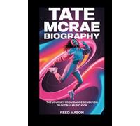 TATE MCRAE BIOGRAPHY: The Journey from Dance Sensation to Global Music Icon