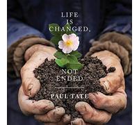 Tate, Paul/ Murray, Shirley Erena - Life Is Changed Not Ended