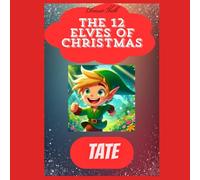 Tate: The 12 Elves of Christmas