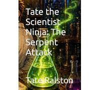 Tate the Scientist Ninja: The Serpent Attack