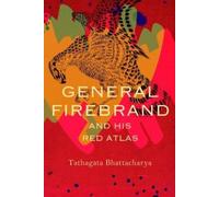 Tathagata Bhattacharya General Firebrand and His Red Atlas (Copertina rigida)