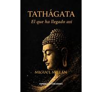 Tathāgata: El que ha llegado así: 2